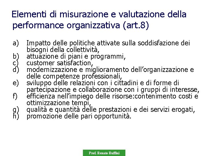 Elementi di misurazione e valutazione della performance organizzativa (art. 8) a) b) c) d)