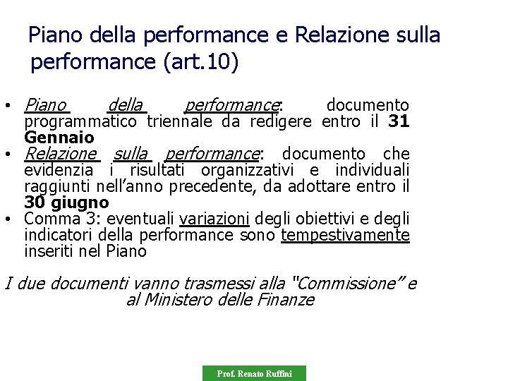 Piano della performance e Relazione sulla performance (art. 10) • Piano della performance: documento
