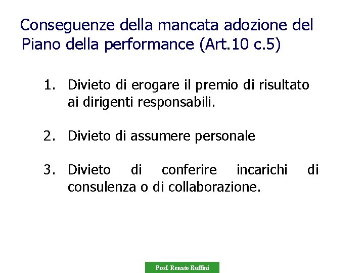 Conseguenze della mancata adozione del Piano della performance (Art. 10 c. 5) 1. Divieto