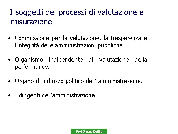 I soggetti dei processi di valutazione e misurazione • Commissione per la valutazione, la