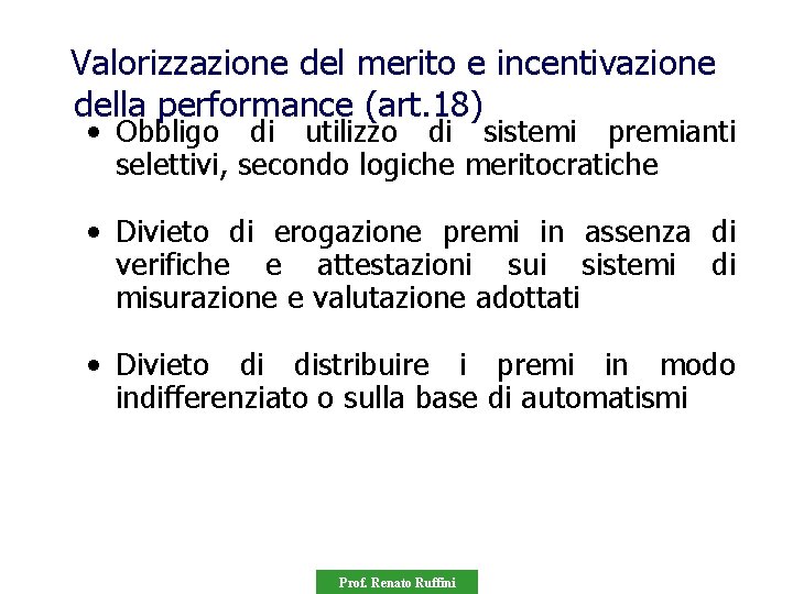 Valorizzazione del merito e incentivazione della performance (art. 18) • Obbligo di utilizzo di