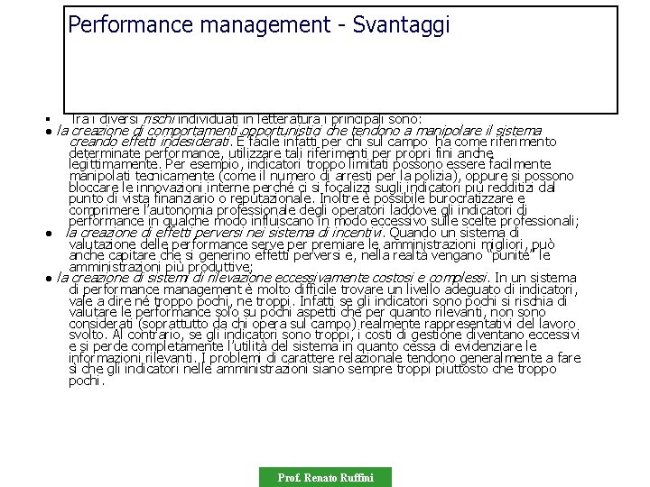 Performance management - Svantaggi § Tra i diversi rischi individuati in letteratura i principali