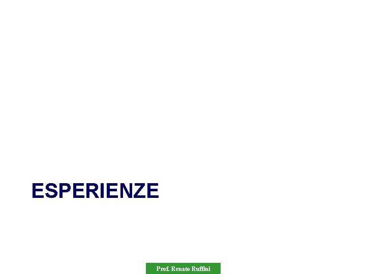 ESPERIENZE Prof. Renato Ruffini 