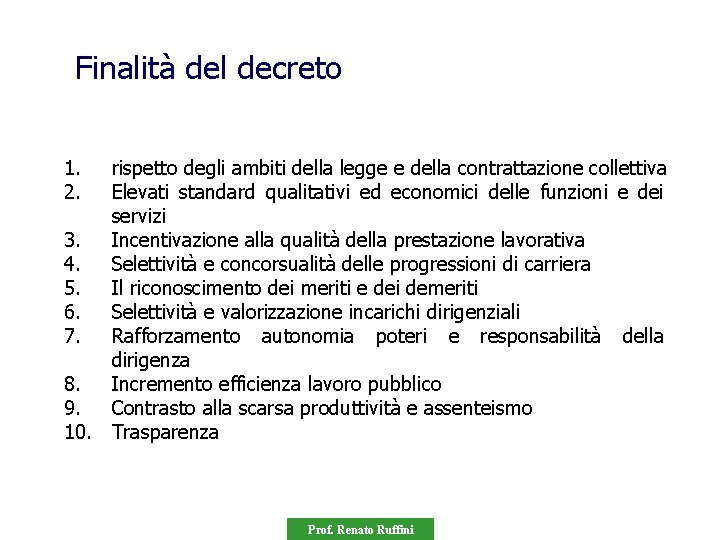 Finalità del decreto 1. 2. rispetto degli ambiti della legge e della contrattazione collettiva
