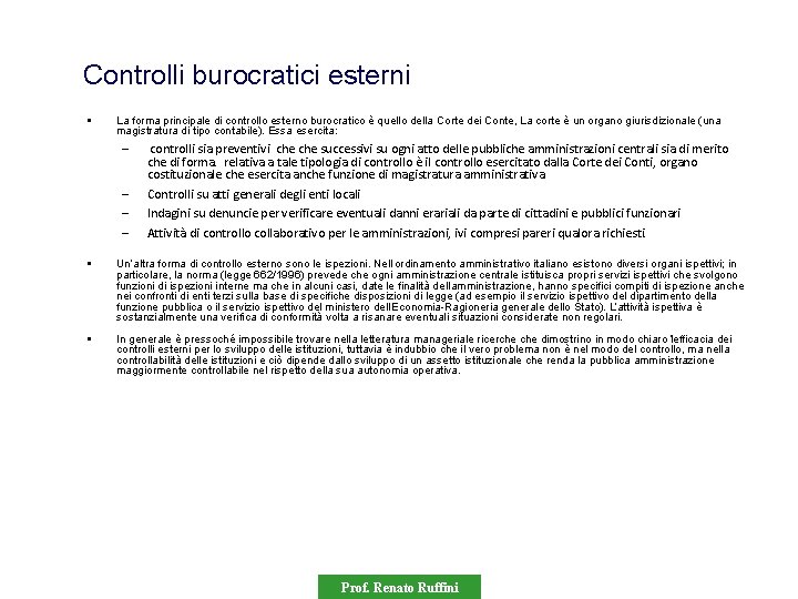 Controlli burocratici esterni § La forma principale di controllo esterno burocratico è quello della
