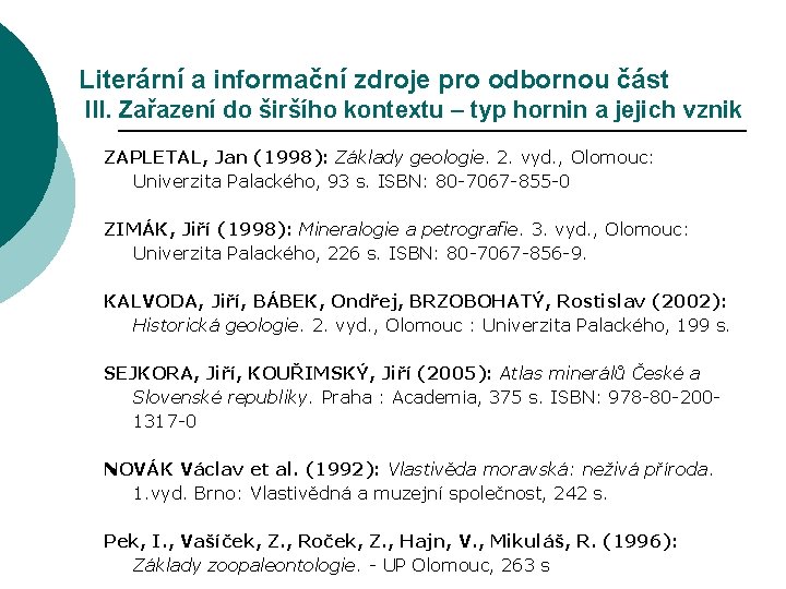 Literární a informační zdroje pro odbornou část III. Zařazení do širšího kontextu – typ
