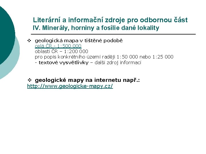 Literární a informační zdroje pro odbornou část IV. Minerály, horniny a fosílie dané lokality