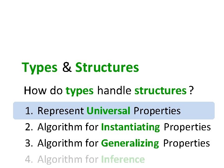 Types & Structures How do types handle structures ? 1. 2. 3. 4. Represent