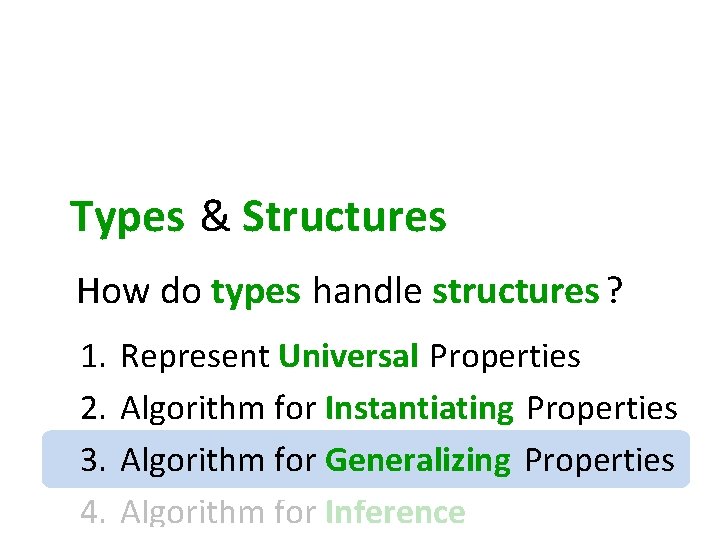 Types & Structures How do types handle structures ? 1. 2. 3. 4. Represent