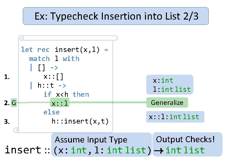 Ex: Typecheck Insertion into List 2/3 let rec insert(x, l) = match l with