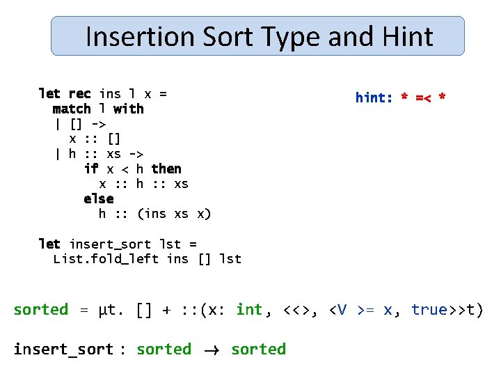 Insertion Sort Type and Hint let rec ins l x = match l with