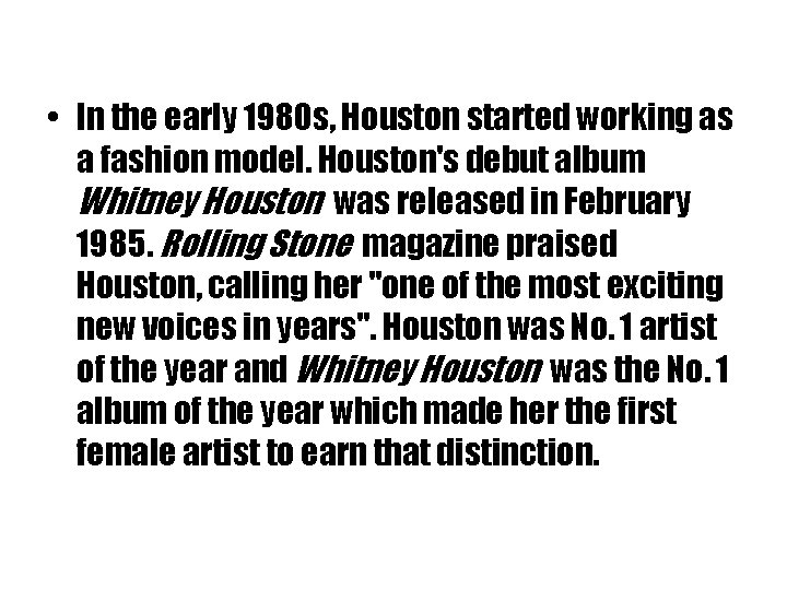  • In the early 1980 s, Houston started working as a fashion model.
