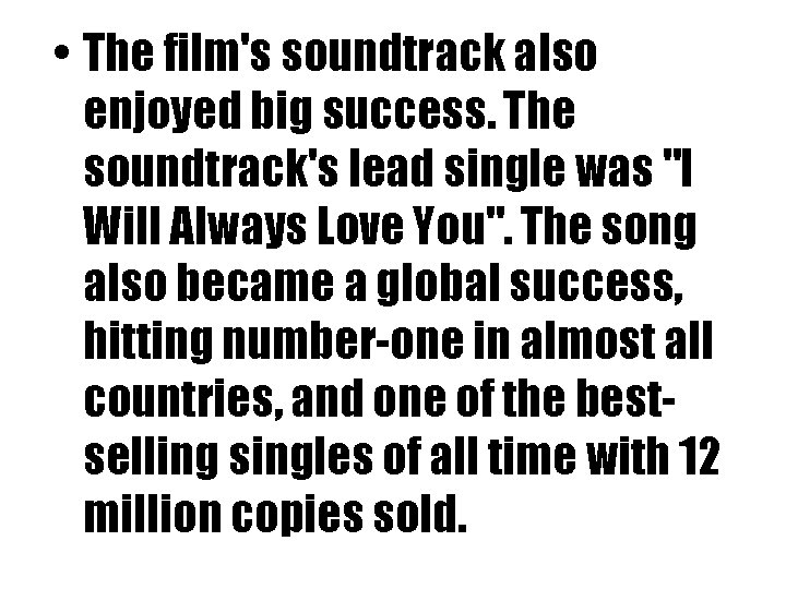  • The film's soundtrack also enjoyed big success. The soundtrack's lead single was