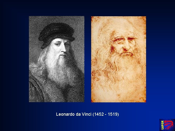Leonardo da Vinci (1452 - 1519) 
