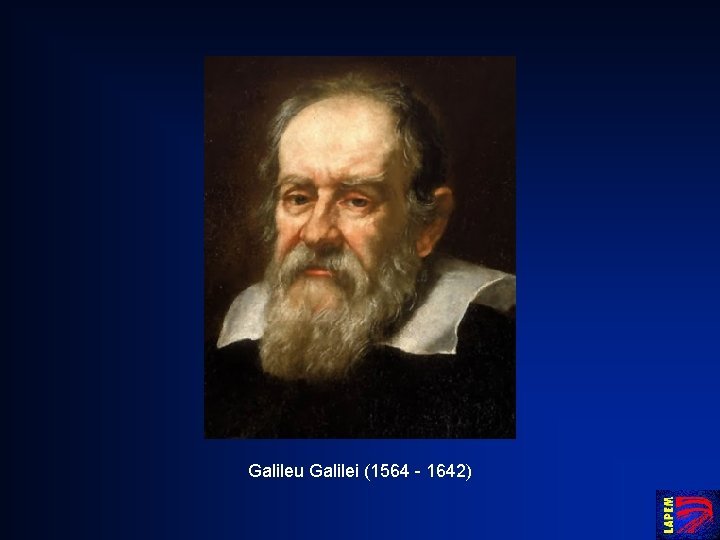 Galileu Galilei (1564 - 1642) 
