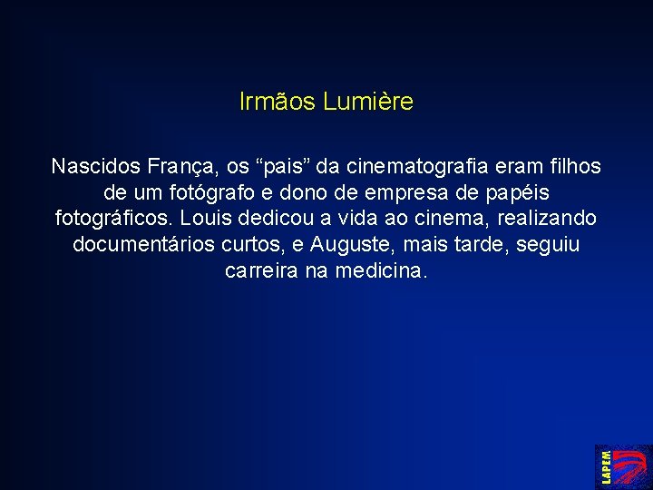 Irmãos Lumière Nascidos França, os “pais” da cinematografia eram filhos de um fotógrafo e