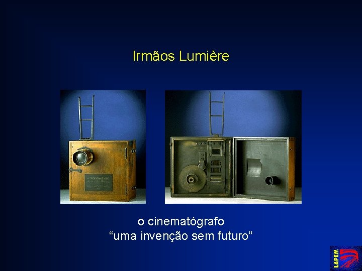 Irmãos Lumière o cinematógrafo “uma invenção sem futuro” 