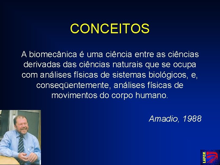 CONCEITOS A biomecânica é uma ciência entre as ciências derivadas ciências naturais que se