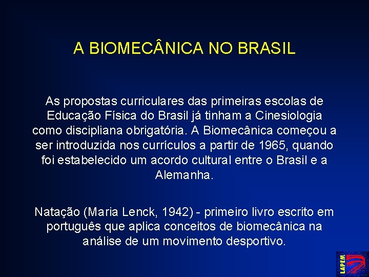 A BIOMEC NICA NO BRASIL As propostas curriculares das primeiras escolas de Educação Física