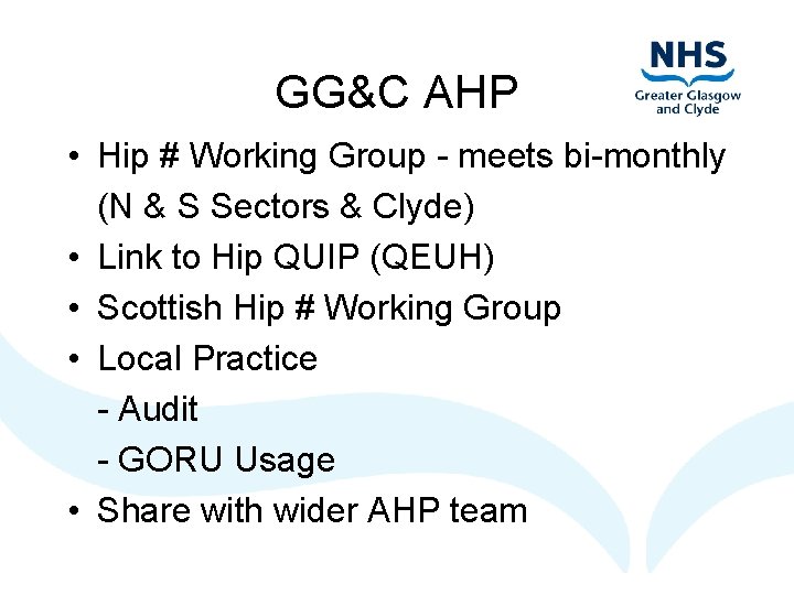 GG&C AHP • Hip # Working Group - meets bi-monthly (N & S Sectors
