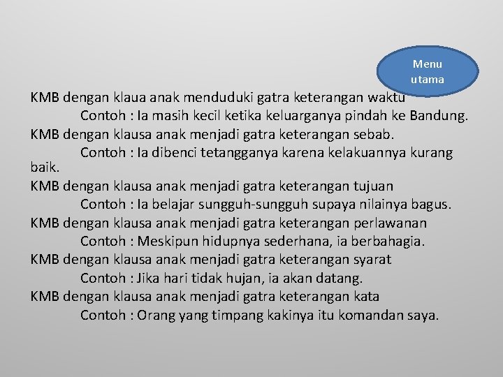 Menu utama KMB dengan klaua anak menduduki gatra keterangan waktu Contoh : Ia masih