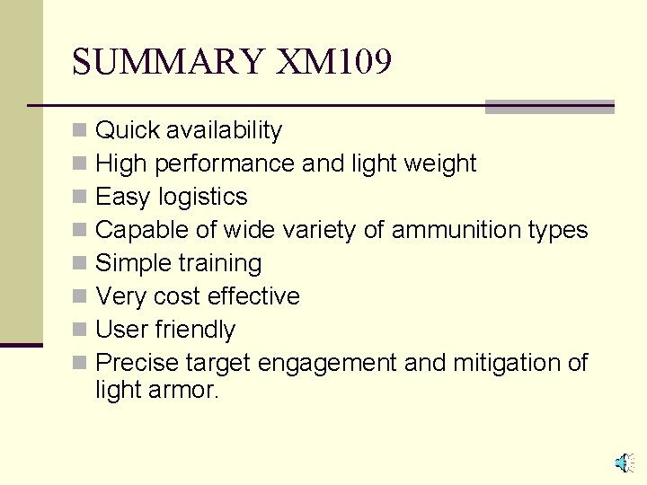 SUMMARY XM 109 n n n n Quick availability High performance and light weight