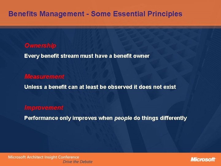Benefits Management - Some Essential Principles Ownership Every benefit stream must have a benefit