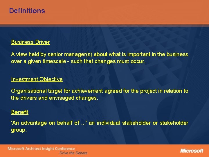 Definitions Business Driver A view held by senior manager(s) about what is important in