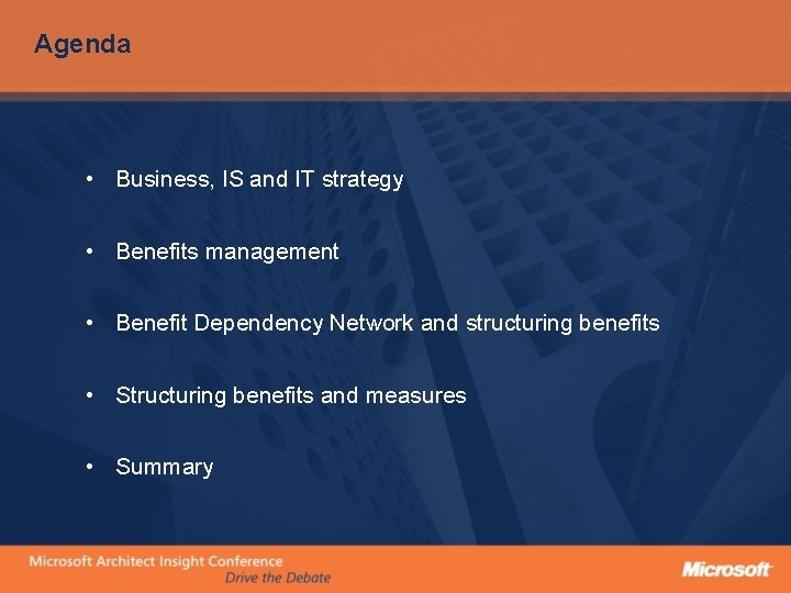 Agenda • Business, IS and IT strategy • Benefits management • Benefit Dependency Network