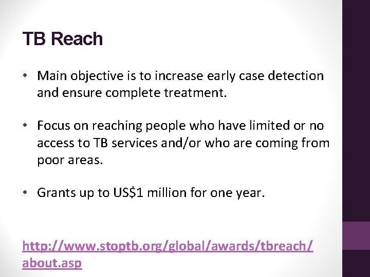 TB Reach • Main objective is to increase early case detection and ensure complete