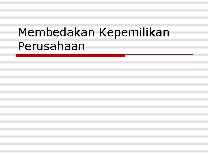 Membedakan Kepemilikan Perusahaan 