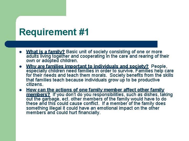 Requirement #1 l l l What is a family? Basic unit of society consisting