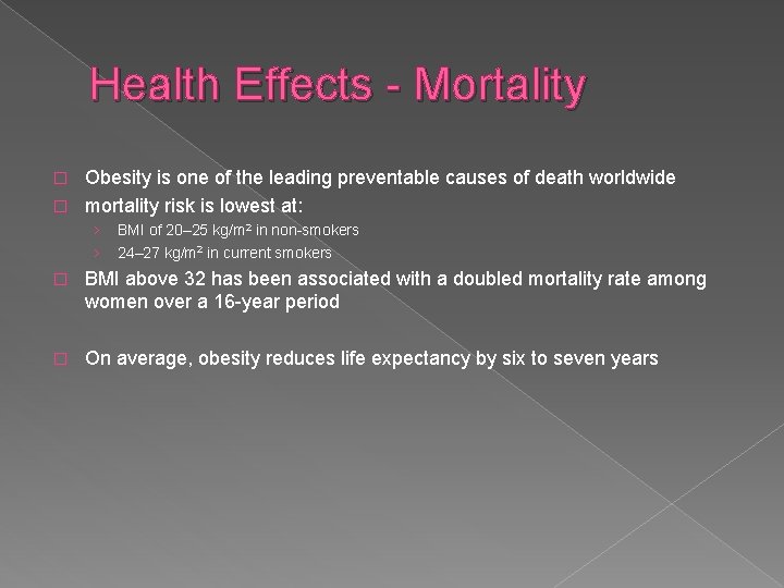 Health Effects - Mortality Obesity is one of the leading preventable causes of death Health Effects - Mortality Obesity is one of the leading preventable causes of death