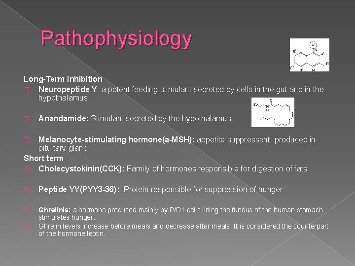 Pathophysiology Long-Term inhibition � Neuropeptide Y: a potent feeding stimulant secreted by cells in