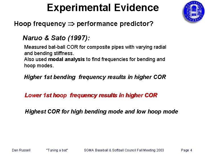 Experimental Evidence Hoop frequency performance predictor? Naruo & Sato (1997): Measured bat-ball COR for