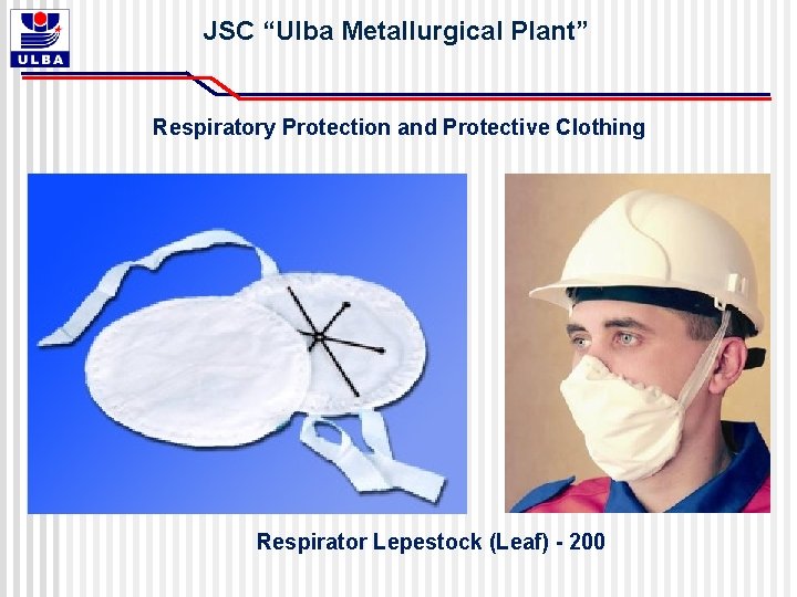 JSC “Ulba Metallurgical Plant” Respiratory Protection and Protective Clothing Respirator Lepestock (Leaf) - 200