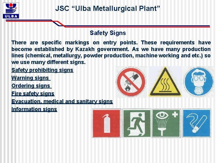 JSC “Ulba Metallurgical Plant” Safety Signs There are specific markings on entry points. These