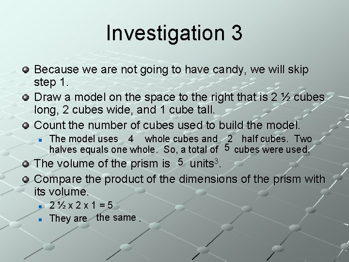 Investigation 3 Because we are not going to have candy, we will skip step