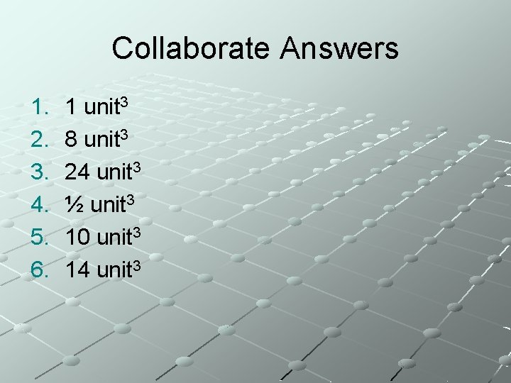 Collaborate Answers 1. 2. 3. 4. 5. 6. 1 unit 3 8 unit 3