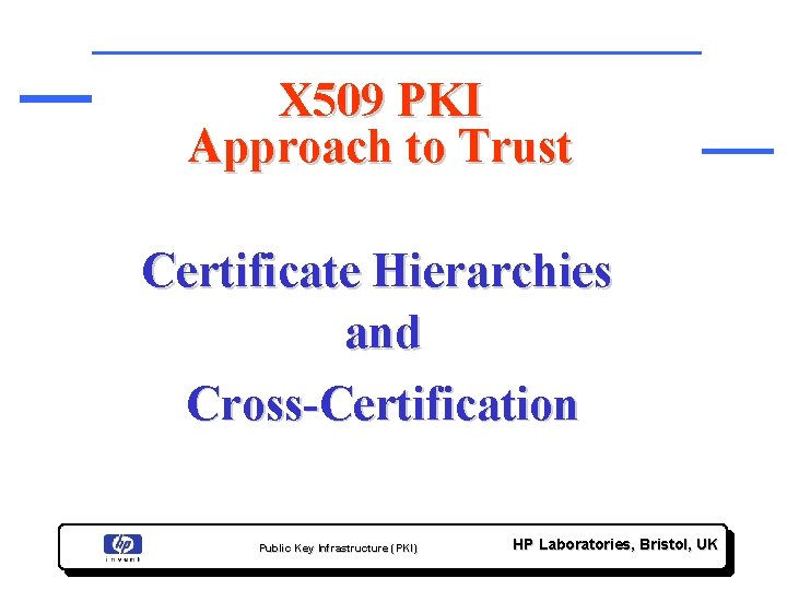 X 509 PKI Approach to Trust Certificate Hierarchies and Cross-Certification Public Key Infrastructure (PKI)