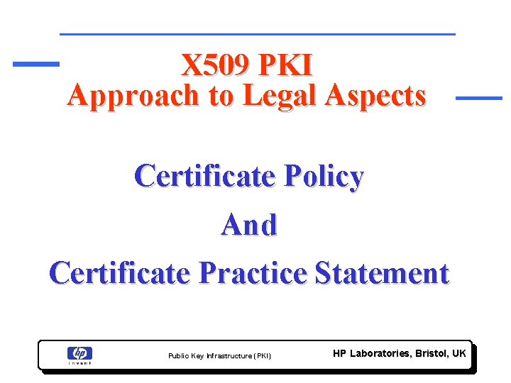 X 509 PKI Approach to Legal Aspects Certificate Policy And Certificate Practice Statement Public