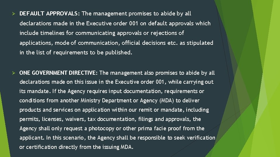 Ø DEFAULT APPROVALS: The management promises to abide by all declarations made in the