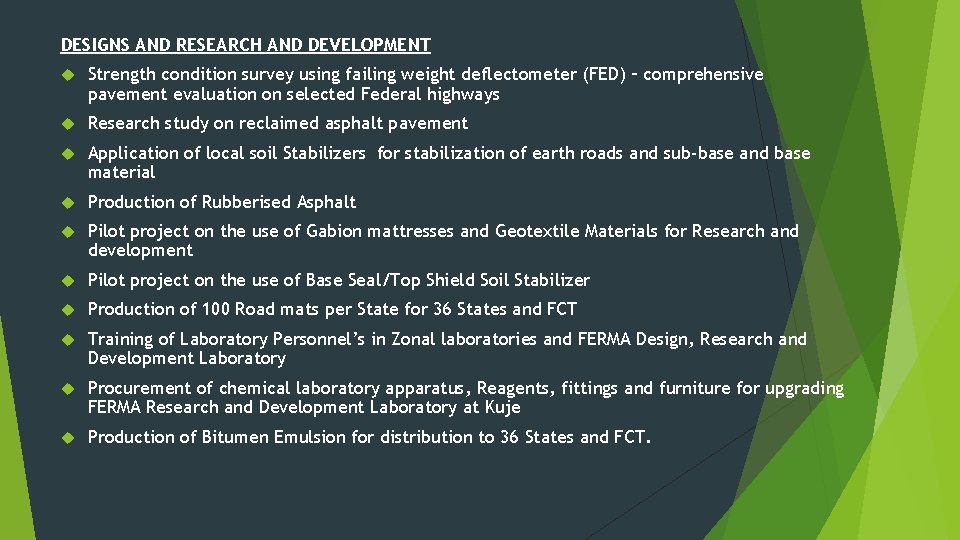 DESIGNS AND RESEARCH AND DEVELOPMENT Strength condition survey using failing weight deflectometer (FED) –