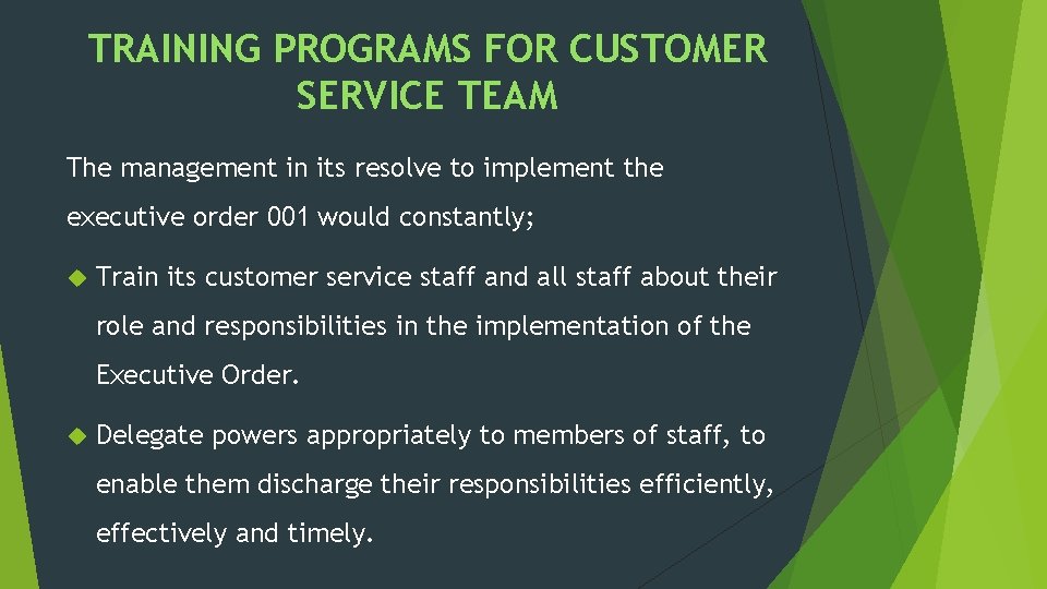 TRAINING PROGRAMS FOR CUSTOMER SERVICE TEAM The management in its resolve to implement the