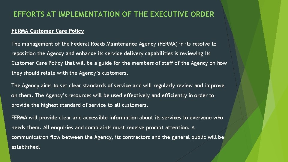 EFFORTS AT IMPLEMENTATION OF THE EXECUTIVE ORDER FERMA Customer Care Policy The management of