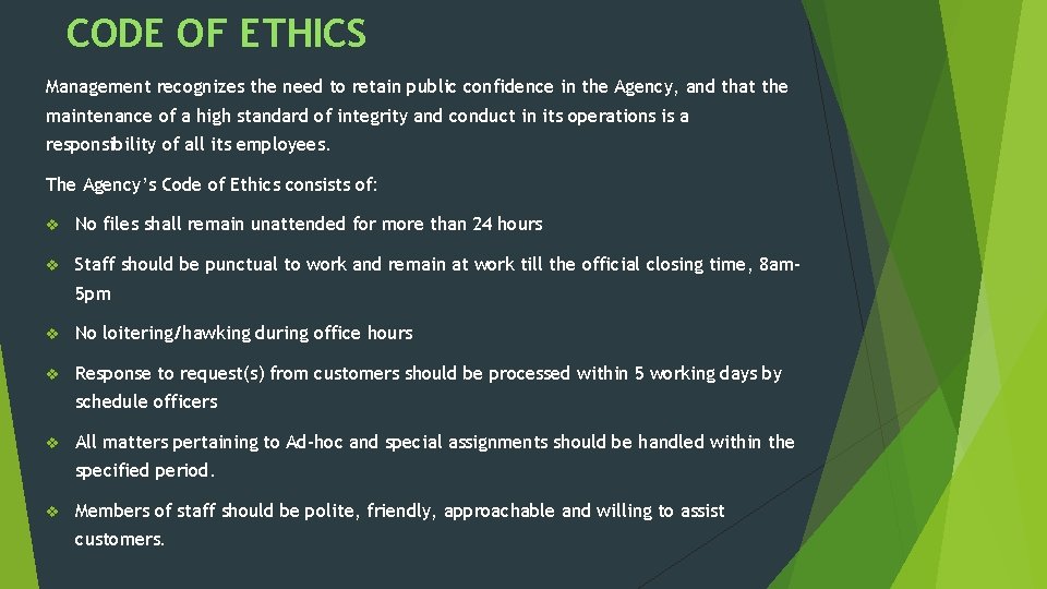 CODE OF ETHICS Management recognizes the need to retain public confidence in the Agency,