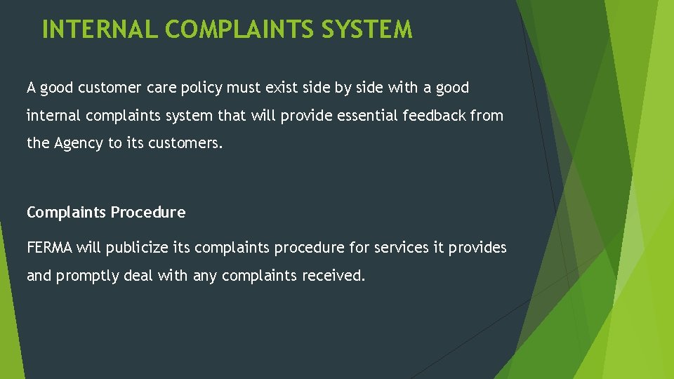 INTERNAL COMPLAINTS SYSTEM A good customer care policy must exist side by side with