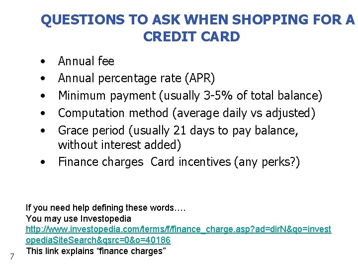 QUESTIONS TO ASK WHEN SHOPPING FOR A CREDIT CARD • • • 7 Annual