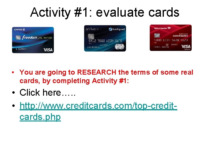 Activity #1: evaluate cards • You are going to RESEARCH the terms of some