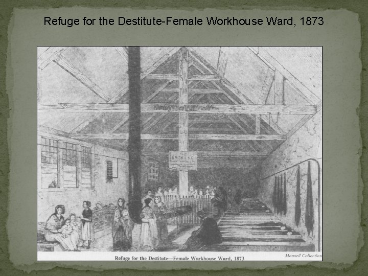 Refuge for the Destitute-Female Workhouse Ward, 1873 